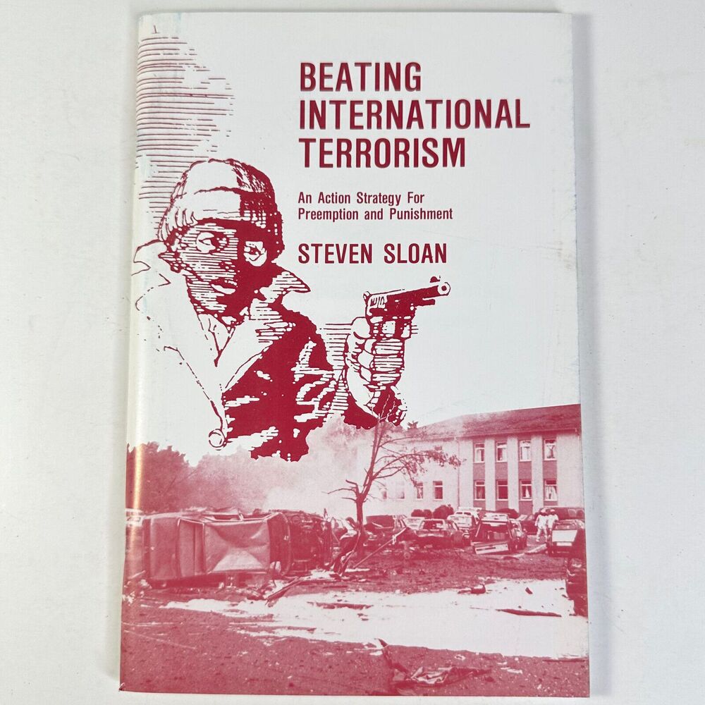Beating International Terrorism : An Action Strategy  by Steven Sloan